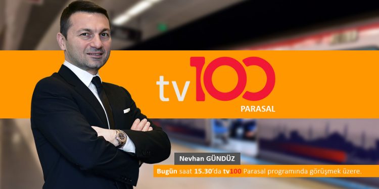 Nevhan Gündüz tv100 Parasal programına konuk oluyor.